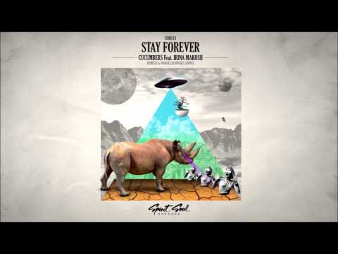 Cucumbers - Stay Forever feat Irina Makosh (Ludwix Remix)