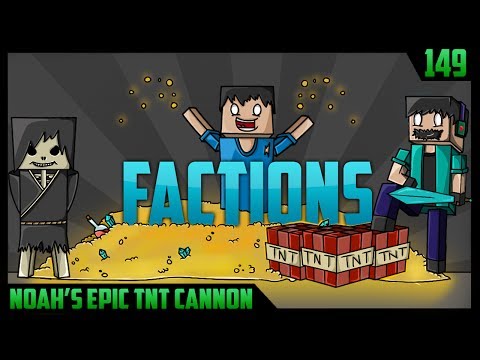 Minecraft FACTIONS #149 "NOAH'S EPIC TNT CANNON " w/ Taz & Friends
