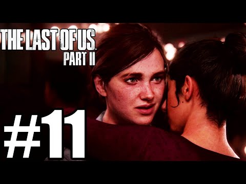 The Last of Us Part 2 Gameplay Walkthrough Part 11