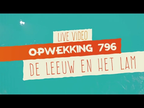 Opwekking 796 - De Leeuw En Het Lam - CD41 (live video)