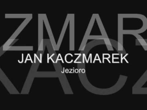 Jan Kaczmarek - Jezioro