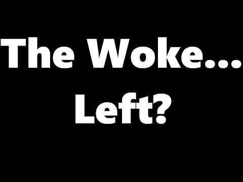 The Woke Left