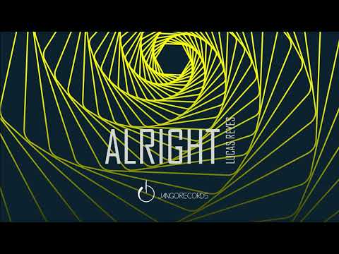 Lucas Reyes - Alright (Official Audio - Video)