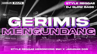 Download lagu DJ Gerimis Mengundang || Style Reggae Keroncong BWI x Jaranan Dor • Slow Bass mp3
