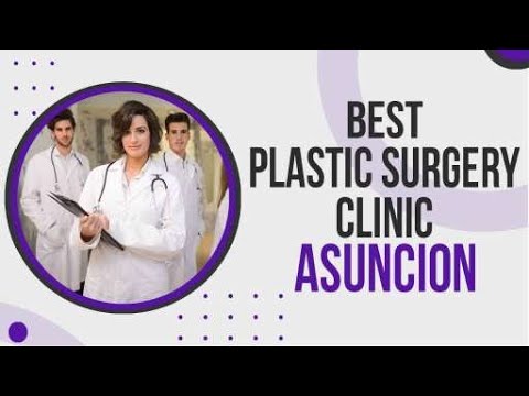 Plastic Surgery Clinic in Asuncion, Paraguay