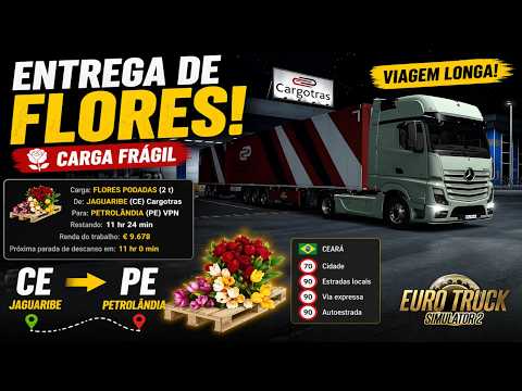 EURO TRUCK SIMULATOR 2 Carga: FLORES PODADASRota: JAGUARIBE (CE) ➝ PETROLÂNDIA (PE)