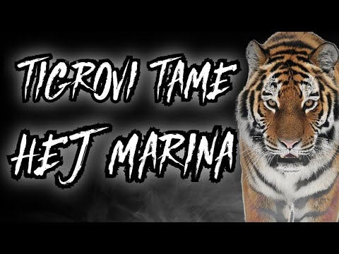 TIGROVI TAME - HEJ MARINA [ORIGINAL]