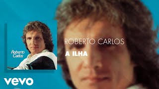 Roberto Carlos - A Ilha (Áudio Oficial)