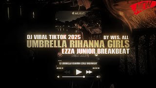 Download lagu DJ UMBRELLA RIHANNA GIRLS BREAKBEAT 2025 BY WES ALL  mp3