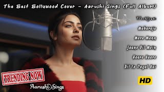 Download lagu The Best Bollywood Song Cover – Aarushi Sings (Full Album) mp3