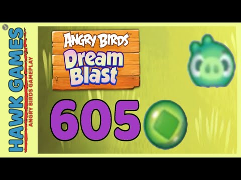 Angry Birds Dream Blast Level 605 Hard - Walkthrough, No Boosters