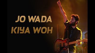 Jo wada kia woh X Hame aur jeene ki | Arijit Singh Live - Old Songs