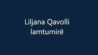 Liliana Çavolli - Lamtumirë