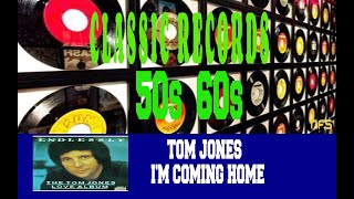 TOM JONES - I'M COMING HOME - YouTube
