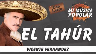 El Tahúr - Vicente Fernández - Con Letra (Video Lyric)