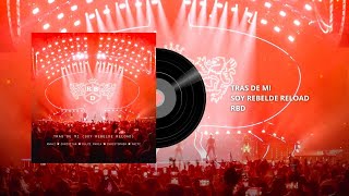 RBD - Tras de Mi [Soy Rebelde Reaload]
