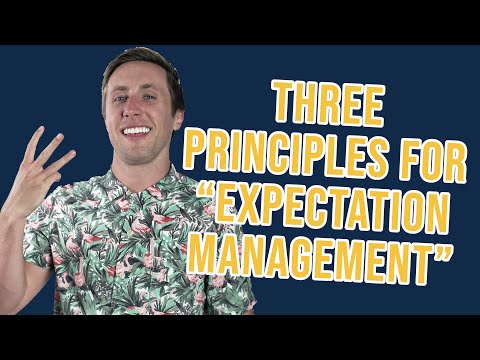 3 Principles For “Expectations Management” & Expectations Setting