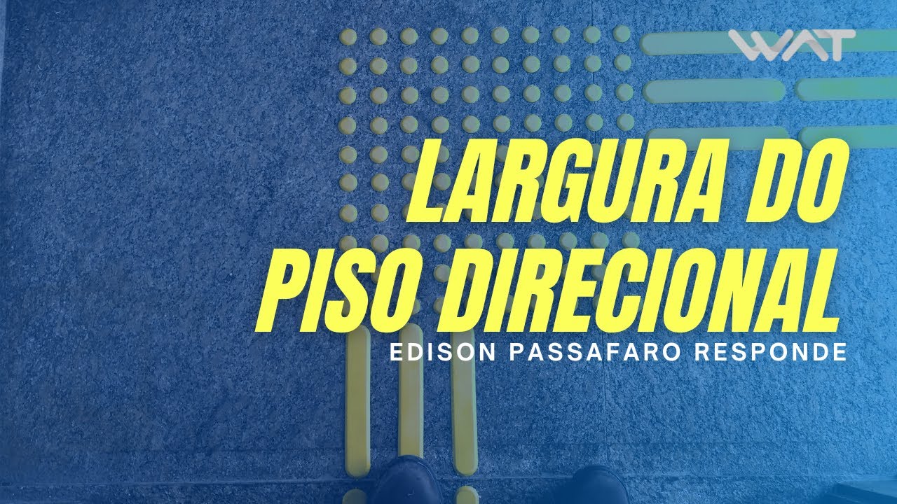 Largura do piso tátil direcional em elementos? Edison Passafaro responde