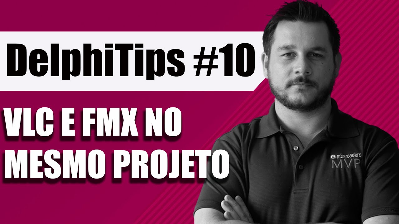 DelphiTips #10 - VCL e FMX no mesmo Projeto