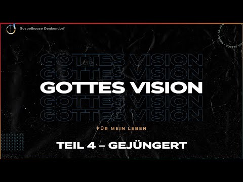 2022 02 27 Gottes Vision für mein Leben – Teil 4 – Gejügert