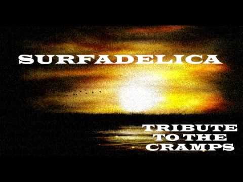 Surfadelica - Don't Eat Stuff Off Of The Sidewalk (Cramps Tribute)