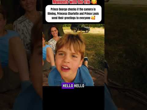 Prince George checks if the camera is filming Princess Charlotte, Prince Louis send their greetings