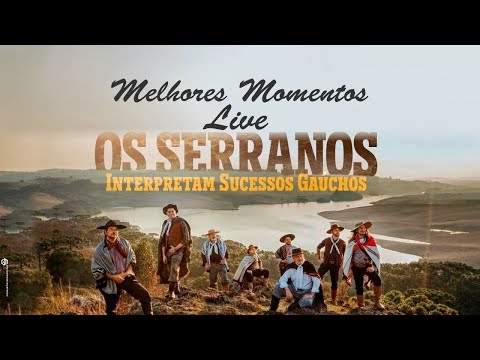 Melhores Momentos Os Serranos Interpretam Sucessos Gaúchos