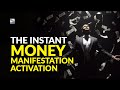 The Instant Money Activation