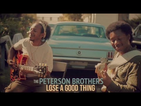 The Peterson Brothers - Lose a Good Thing (Official Video)