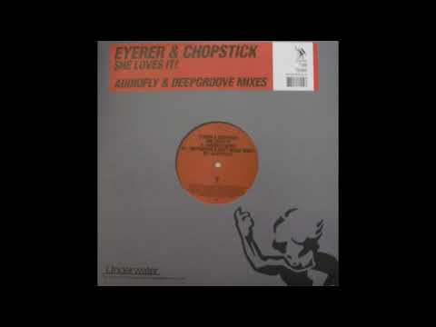Eyerer & Chopstick – She Loves It! (Audiofly Remix)