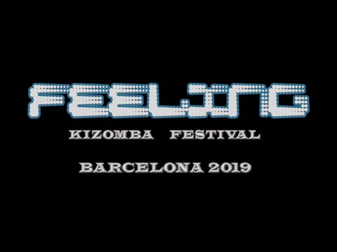 Feeling Kizomba 2019 Barcelona - AfterVideo