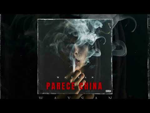 Waysan - Parece China  ( Audio Oficial )