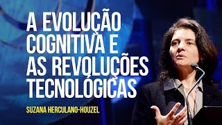 A evolução cognitiva e as revoluções tecnológicas