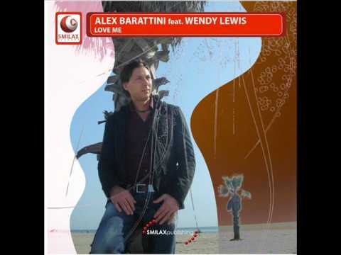 ALEX BARATTINI Feat Wendy Lewis - Love me