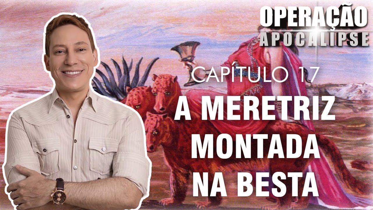Operação Apocalipse - Cap17 - A Mulher Montada na Besta
