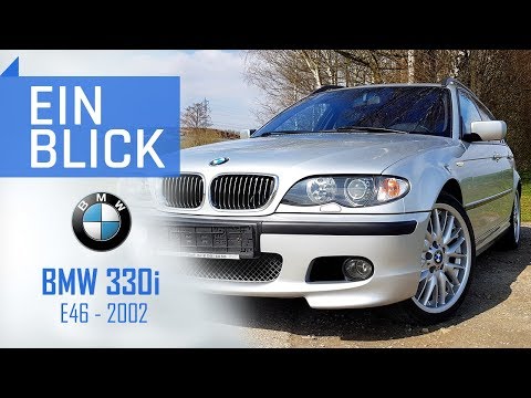 BMW 330i Touring (E46)  2002 - Der beste 3er aller Zeiten? Vorstellung, Test & Kaufberatung