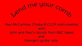 Lend me your comb Paul McCartney Choba B CCCP  sessions with BBC Beatle vocals