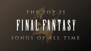 The Top 25 Final Fantasy Songs of All Time