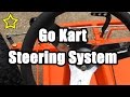 Go Kart Steering System How To Build A Go Kart