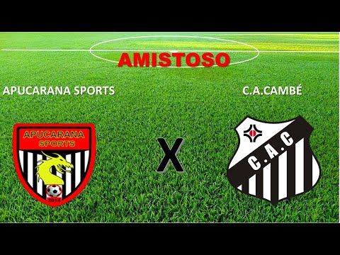 JOGO AMISTOSO APUCARANA SPORTS X C.A.CAMBÉ