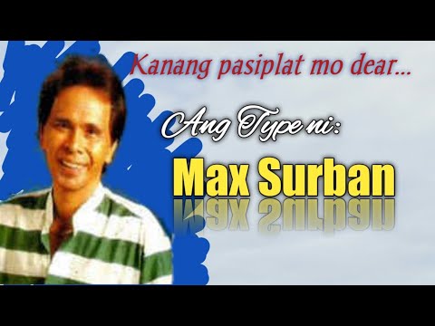Akong Type by Max Surban - with Lyrics (Bisayan Song) Kanang pasiplat mo dear...