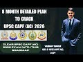 8 MONTH PLAN TO CRACK UPSC CAPF AC 2026 DETAILED STRATEGY TO CRACK UPSC CAPF AC 2026