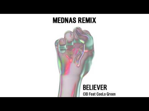 CID - Believer (feat. CeeLo Green) [Mednas Remix]