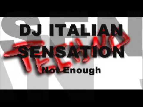 Dj Italian Sensation - Not Enough