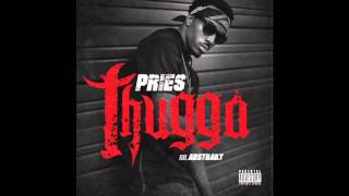 Pries feat. Abstrakt - "Thugga" OFFICIAL VERSION