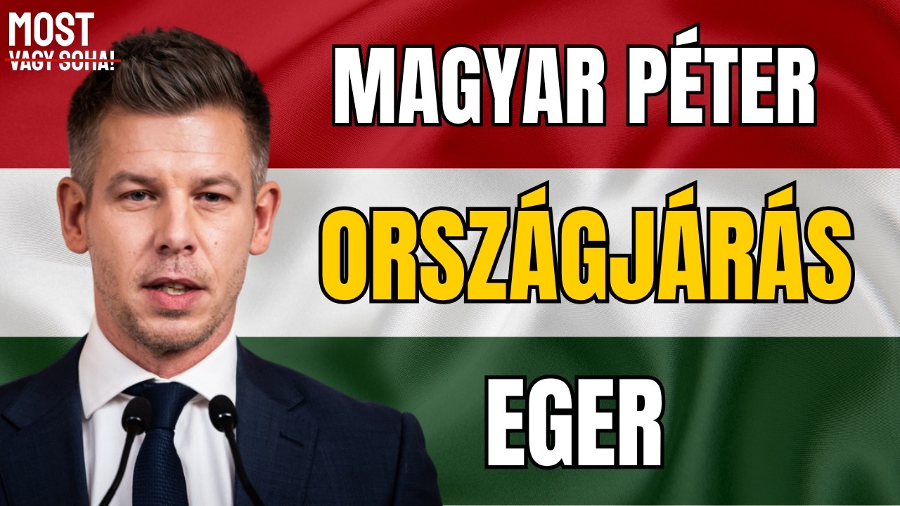 🔴 TISZA ÉLŐ: Magyar Péter Egerben – ezt figyeli az ország!