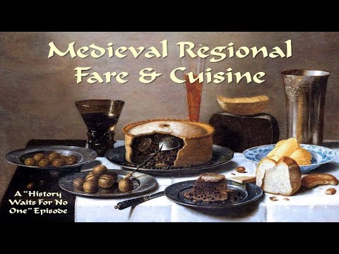 Medieval Regional Fare & Cuisine