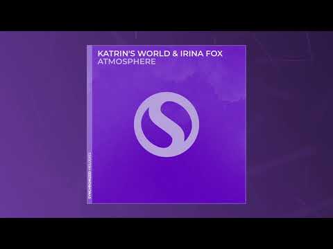 Katrin's World & Irina FOX - Atmosphere [Synchronized Melodies]
