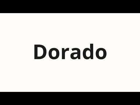 How to pronounce Dorado