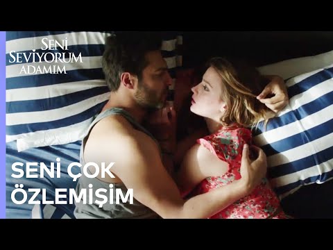 Seni Çok Özlemişim | Seni Seviyorum Adamım
